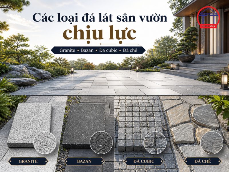 Cách chọn đá lát sân vườn chịu lực bền đẹp, chống trơn và phù hợp ngoài trời cách chọn đá lát sân vườn chịu lực