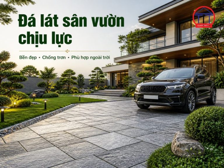 Cách chọn đá lát sân vườn chịu lực bền đẹp, chống trơn và phù hợp ngoài trời