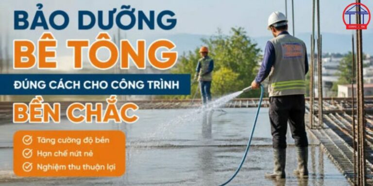 Bảo dưỡng bê tông đúng kỹ thuật giúp hạn chế nứt, tăng độ bền